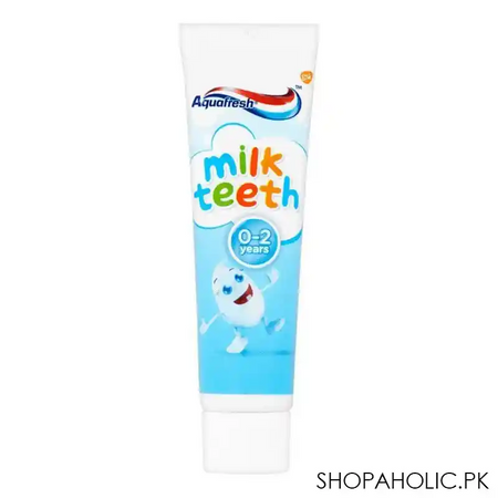 aquafresh milk teeth toothpaste, 0 2 years, 50ml main image
