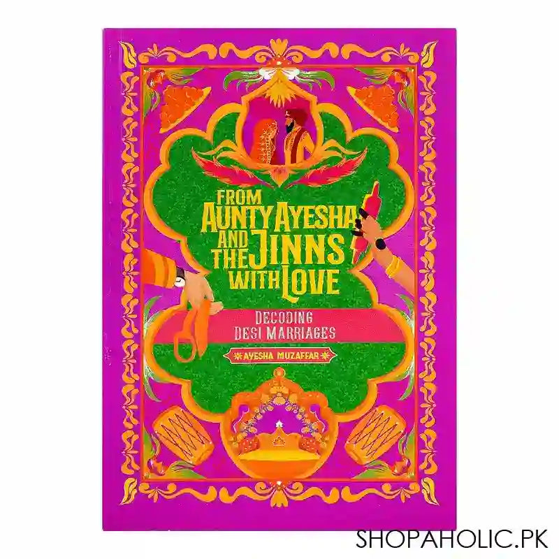 From Aunty Ayesha And The Jinns With Love Book: Decoding Desi Marriages - Main Image