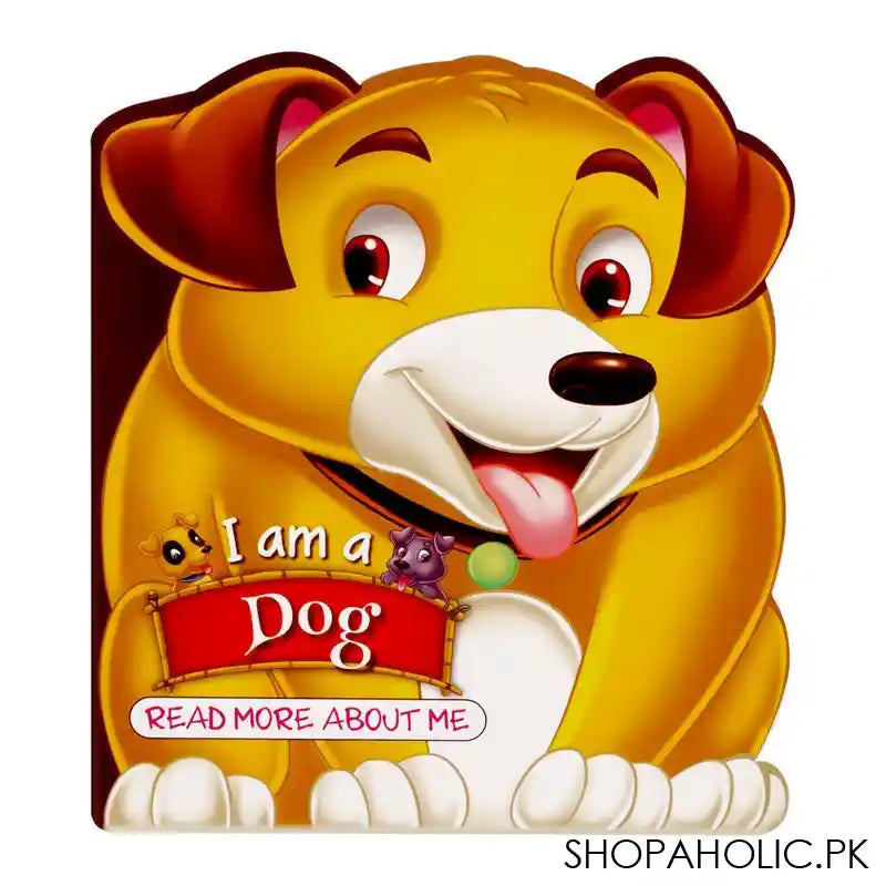 I Am A Dog Read More About Me - Main Image